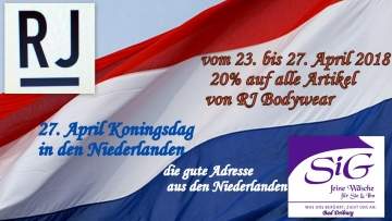 Koningsdag bei SiG 20 % auf die Artikel von RJ Bodywear aus ´´Holland´´
feiert mit
uns vom 23.-27. April 2018